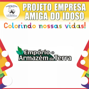 Leia mais sobre o artigo EMPÓRIO ARMAZÉM DA TERRA fecha parceria no Projeto Empresa Amiga do Idoso