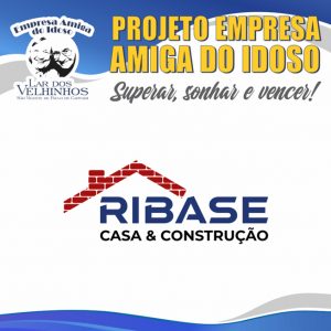 Leia mais sobre o artigo RIBASE MATERIAIS PARA CONSTRUÇÃO fecha parceria no Projeto Empresa Amiga do Idoso.