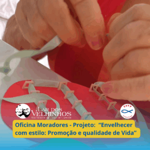 Leia mais sobre o artigo Oficina Moradores – Projeto: “Envelhecer com estilo: Promoção e qualidade de vida.”