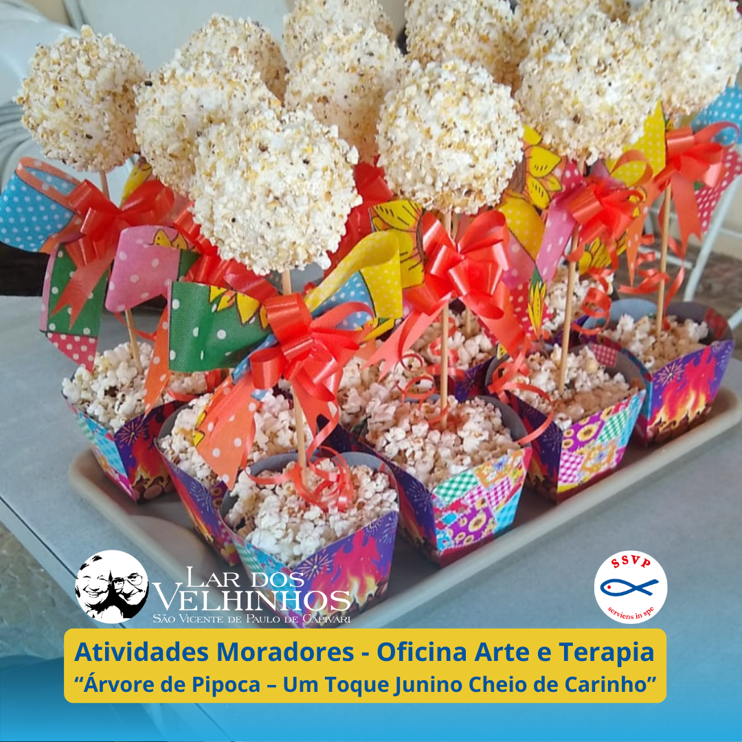 Atividades Moradores – Oficina Arte e Terapia – “Árvore de Pipoca – Um Toque Junino Cheio de Amor e Carinho!”