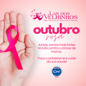 Leia mais sobre o artigo Campanha Outubro Rosa 2025 – Lar dos Velhinhos de Capivari